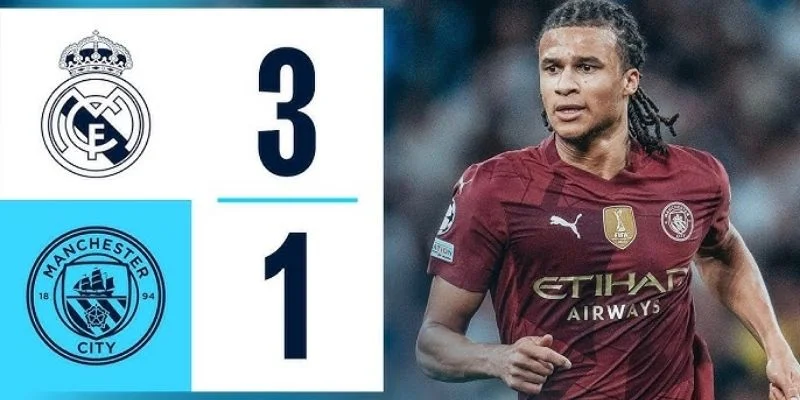 Kết quả chung cuộc trong trận lượt về Real Madrid - Man City
